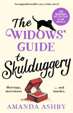 The Widows' Guide to Skulduggery: An unputdownable cozy crime novel - Amanda Ashby