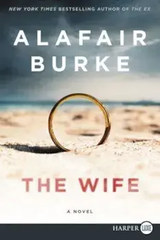 The Wife: A Novel of Psychological Suspense, Paperback/Alafair Burke