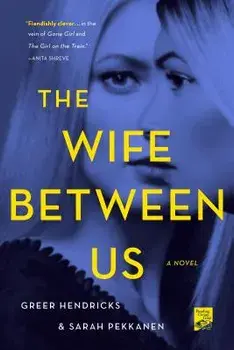 The Wife Between Us, Paperback/Greer Hendricks