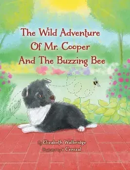 The Wild Adventure of Mr. Cooper and the Buzzing Bee, Hardcover/Elizabeth Walbridge