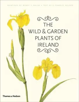 The Wild and Garden Plants of Ireland, Hardback/***