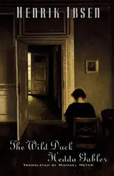 The Wild Duck and Hedda Gabler, Paperback/Henrik Ibsen