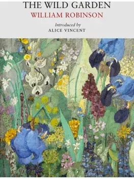 The Wild Garden, Paperback/William Robinson