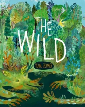 The Wild, Hardback/Yuval Zommer