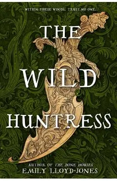 The Wild Huntress - Emily Lloyd-jones