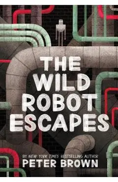The Wild Robot Escapes - Peter Brown