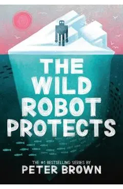 The Wild Robot Protects: Volume 3 - Peter Brown