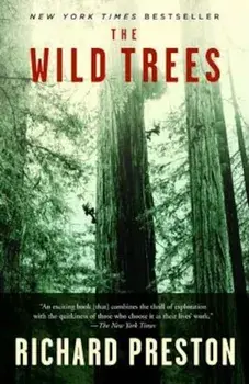 The Wild Trees: A Story of Passion and Daring, Paperback/Richard Preston