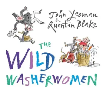 The Wild Washerwomen, Paperback/John Yeoman