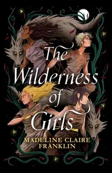The Wilderness of Girls, Paperback/Madeline Claire Franklin