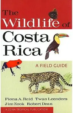 The Wildlife of Costa Rica: A Field Guide - Fiona Reid