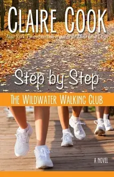 The Wildwater Walking Club: Step by Step: Book 3 of The Wildwater Walking Club series, Paperback/Claire Cook