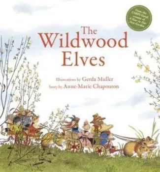 The Wildwood Elves, Hardback/Anne-Marie Chapouton