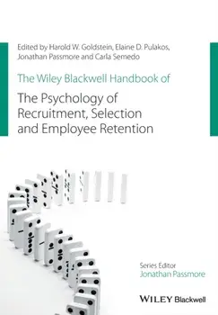 The Wiley Blackwell Handbook of the Psychology of Recruitment, Selection and Employee Retention, Paperback/Harold W. Goldstein