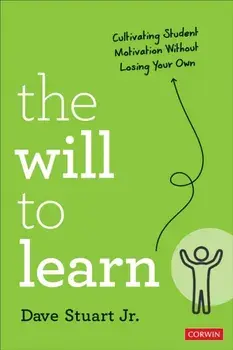 The Will to Learn. Cultivating Student Motivation Without Losing Your Own, Paperback/Dave Stuart