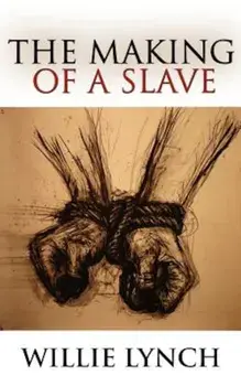 The Willie Lynch Letter and the Making of a Slave, Paperback/Willie Lynch