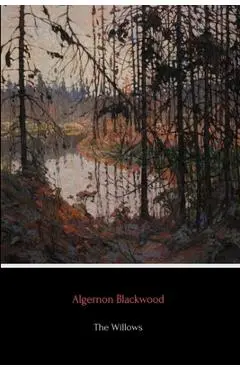 The Willows - Algernon Blackwood
