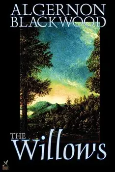 The Willows by Algernon Blackwood, Fiction, Paperback/Algernon Blackwood