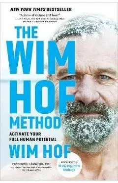 The Wim Hof Method: Activate Your Full Human Potential - Wim Hof