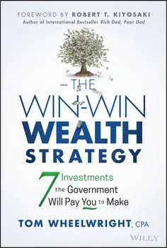 The Win-Win Wealth Strategy - 7 Investments the Government Will Pay You to Make, Hardback/T Wheelwright