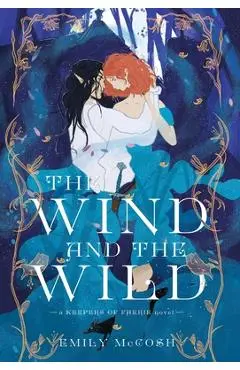 The Wind and the Wild - Emily Mccosh