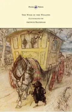 The Wind in the Willows - Illustrated by Arthur Rackham - Kenneth Grahame
