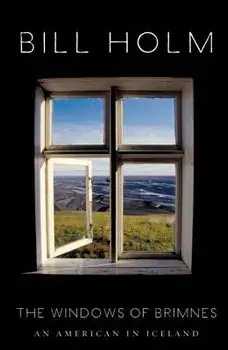 The Windows of Brimnes: An American in Iceland, Paperback/Bill Holm