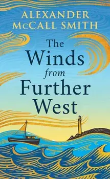 The Winds from Further West, Hardback/Alexander McCall Smith