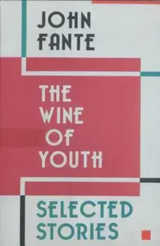 The Wine of Youth, Paperback/John Fante
