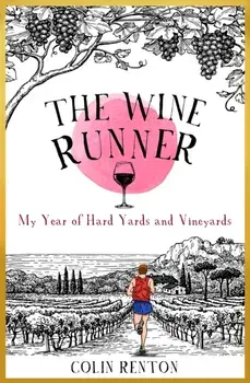 The Wine Runner. My Year of Hard Yards and Vineyards, Paperback/***