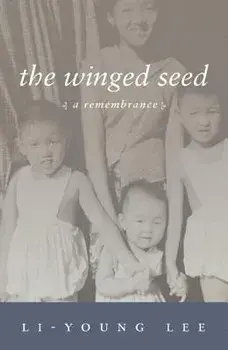 The Winged Seed: A Remembrance, Paperback/Li-Young Lee