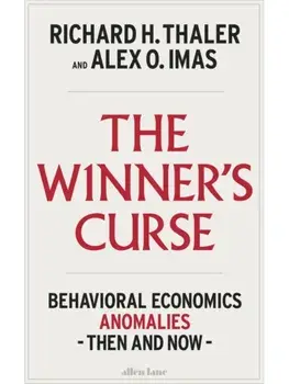 The Winner's Curse. Behavioral Economics Anomalies Then and Now, Hardback/Alex O. Imas