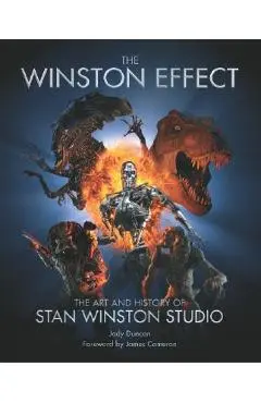 The Winston Effect: The Art & History of Stan Winston Studio - Jody Duncan