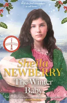 The Winter Baby. A perfect, heartwarming winter story from the Queen of Family Saga, Paperback/Sheila Newberry