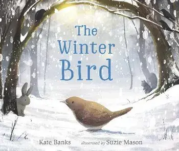 The Winter Bird, Hardcover/Kate Banks