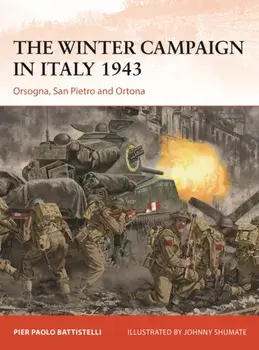 The Winter Campaign in Italy 1943. Orsogna, San Pietro and Ortona, Paperback/Pier Paolo Battistelli