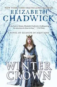 The Winter Crown: A Novel of Eleanor of Aquitaine, Paperback/Elizabeth Chadwick