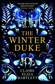 The Winter Duke, Paperback/Claire Eliza Bartlett
