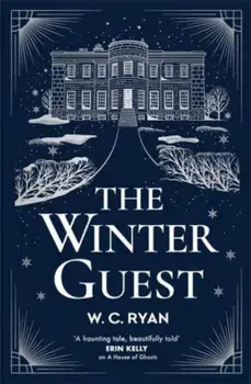 The Winter Guest. A gripping, atmospheric mystery 'A stunning book, beautifully written' Ann Cleeves, Hardback/W. C. Ryan