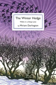 The Winter Hedge. Walks in a Deep Lane, Paperback/Miriam Darlington