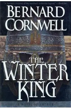 The Winter King: A Novel of Arthur - Bernard Cornwell
