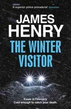 The Winter Visitor. the explosive new thriller set in the badlands of Essex, Paperback/James Henry