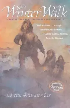 The Winter Walk: A Century-Old Survival Story from the, Paperback/Loretta Outwater Cox Ms.