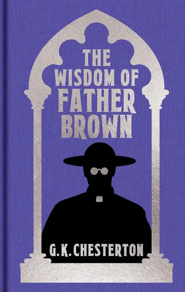 The Wisdom of Father Brown (Arcturus Ornate Classics)