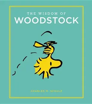The Wisdom of Woodstock, Hardcover/Charles M. Schulz
