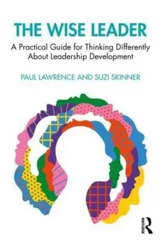 The Wise Leader. A Practical Guide for Thinking Differently About Leadership, Paperback/Suzi Skinner