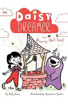 The Wishing-Well Spell, Volume 6 - Holly Anna