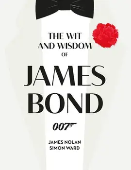 The Wit and Wisdom of James Bond, Hardcover/Simon Ward
