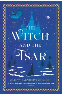 The Witch and the Tsar - Olesya Salnikova Gilmore