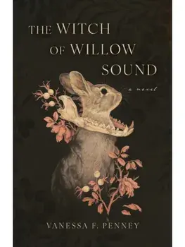 The Witch of Willow Sound. No Edition, Paperback/Vanessa F. Penney